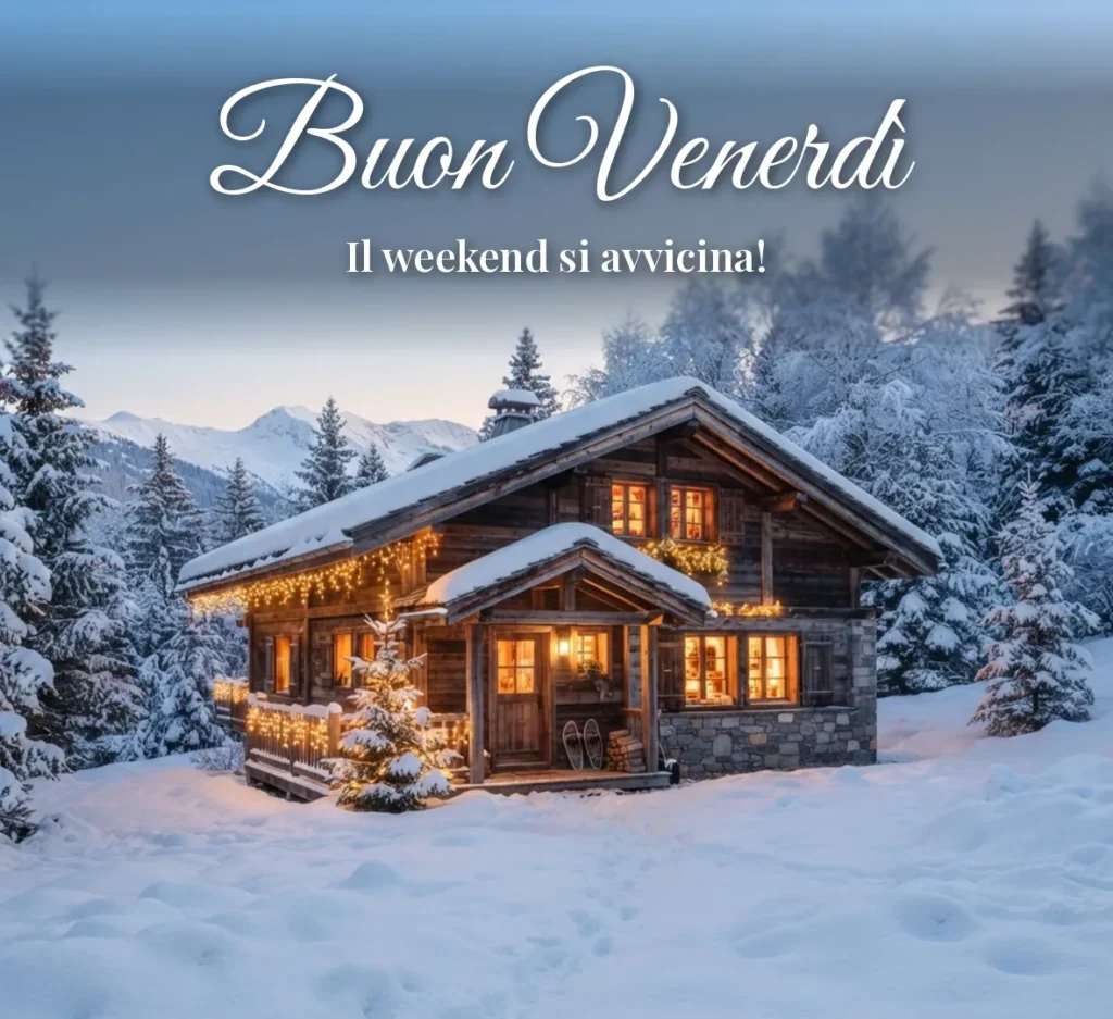 Buon venerdì invernale con baita e luci